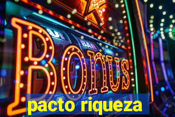pacto riqueza